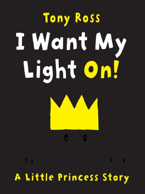 Title details for I Want My Light On! by Tony Ross - Available